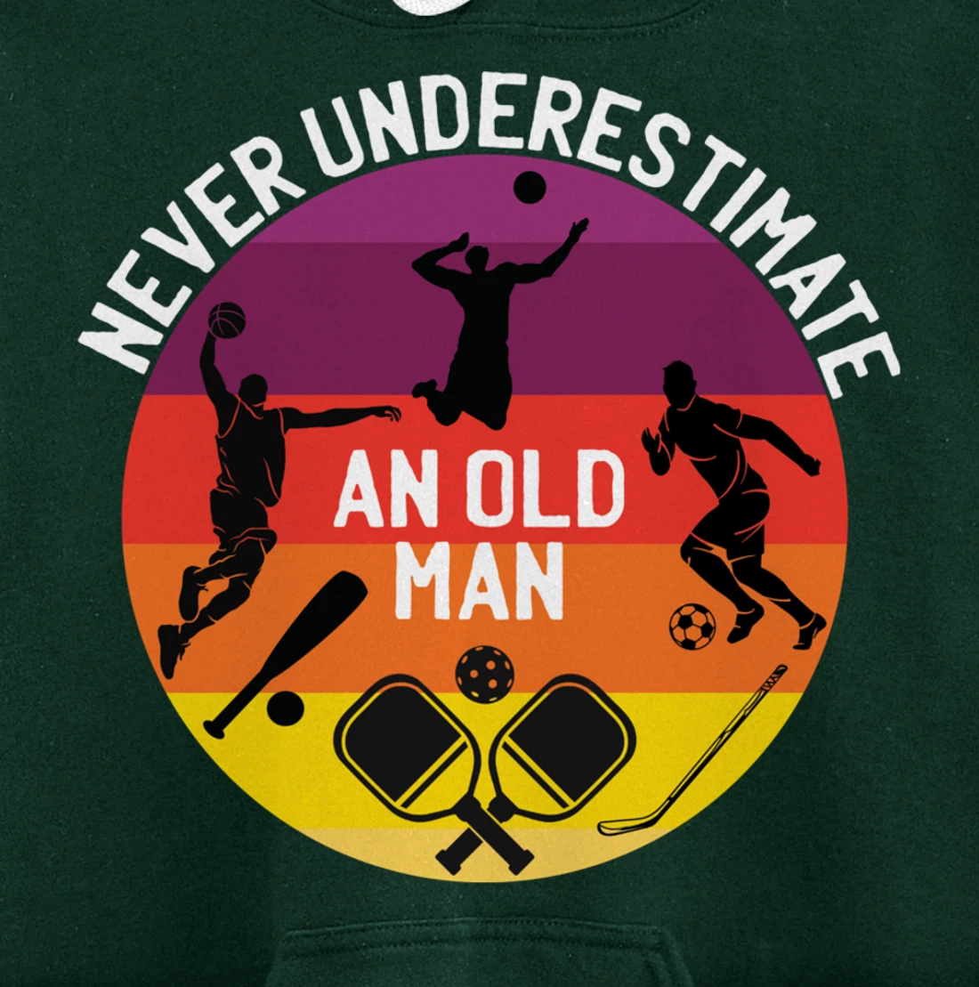 Never Underestimate An Old Man With A Basketball Pickleball Pullover Hoodie