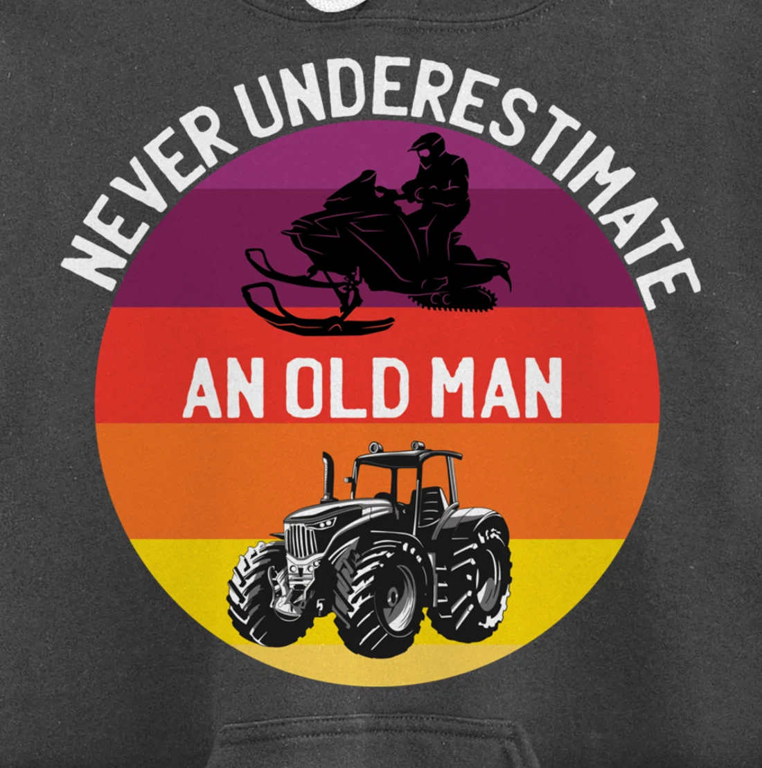 Men Never Underestimate An Old Man With A Snowmobile Tractor Pullover Hoodie