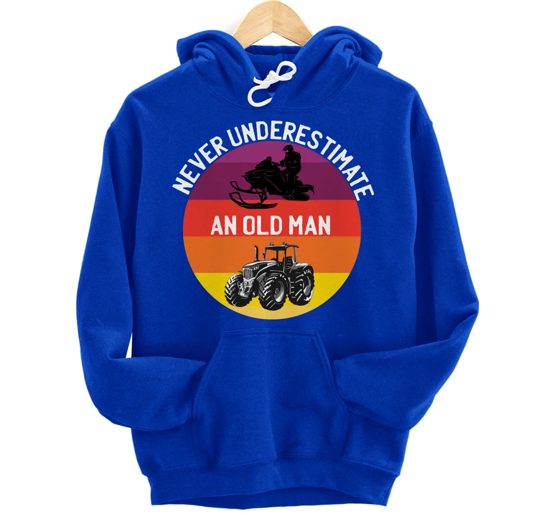 Men Never Underestimate An Old Man With A Snowmobile Tractor Pullover Hoodie