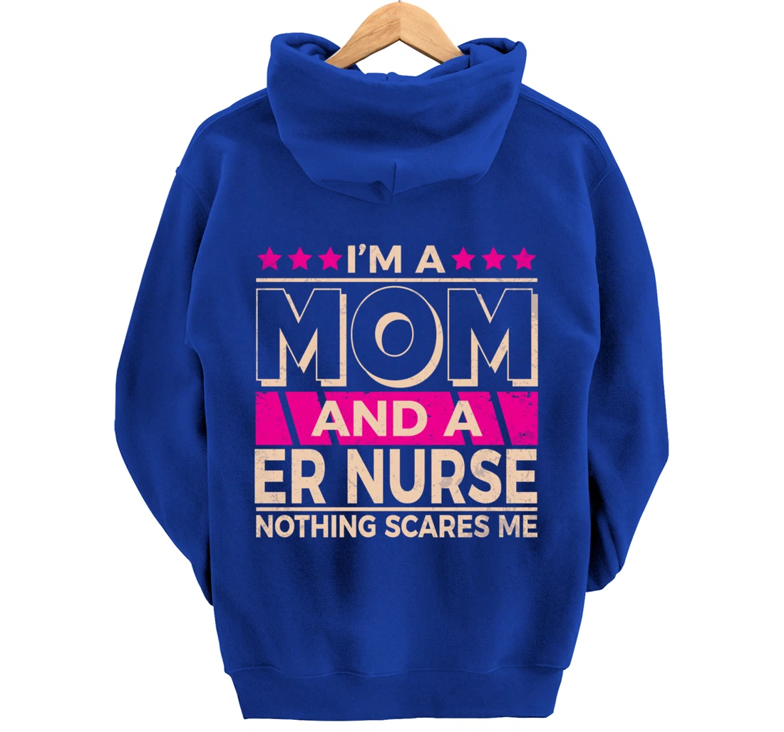 Funny Nursing Lover Mom Graphic Women and Moms ER Nurse Pullover Hoodie