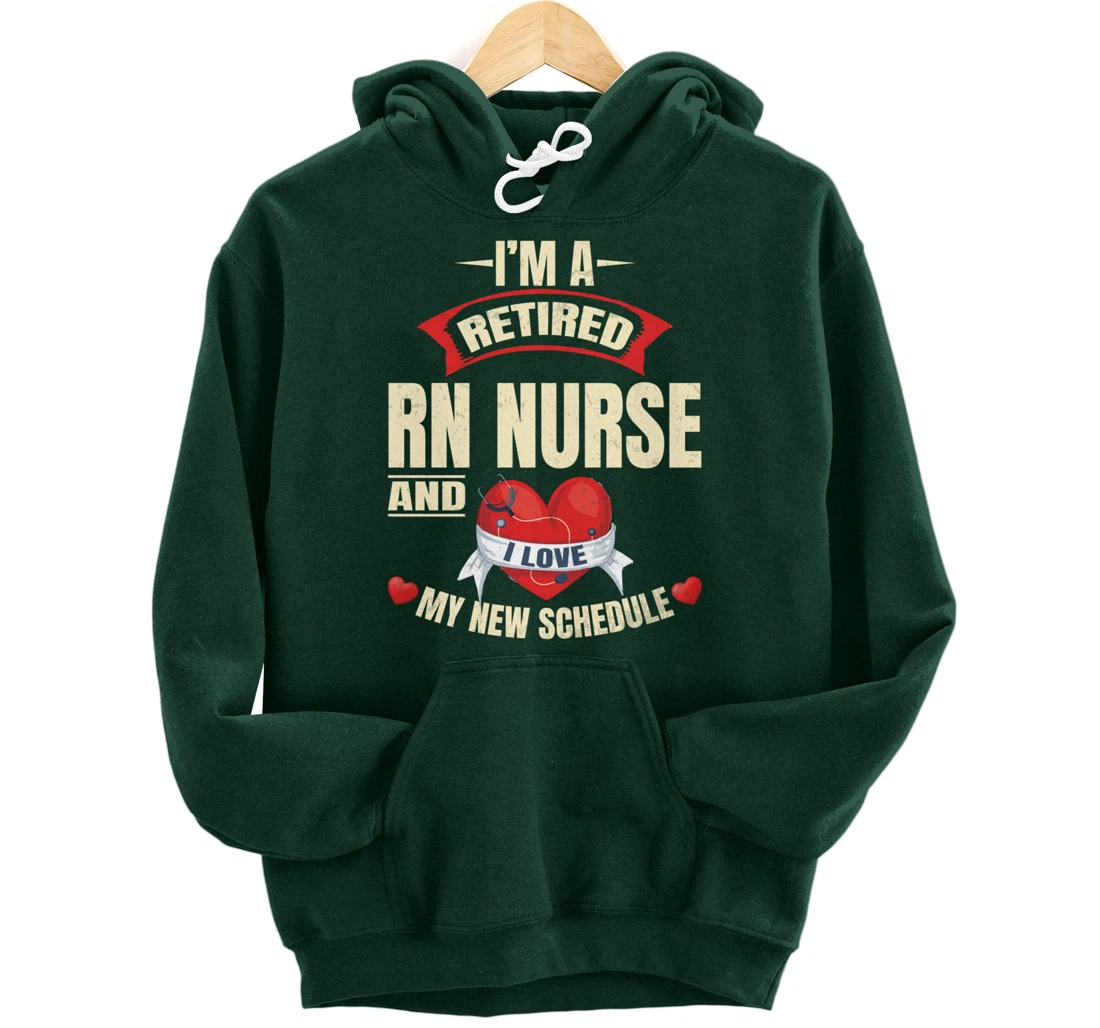 Funny Nursing Lover Graphic Women and Men Retired RN Nurse Pullover Hoodie