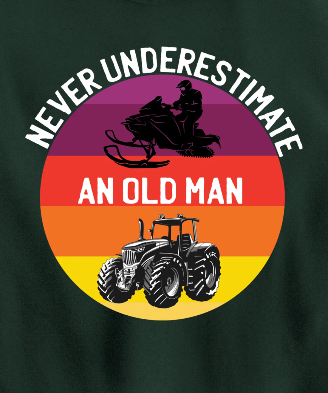 Men Never Underestimate An Old Man With A Snowmobile Tractor Pullover Hoodie