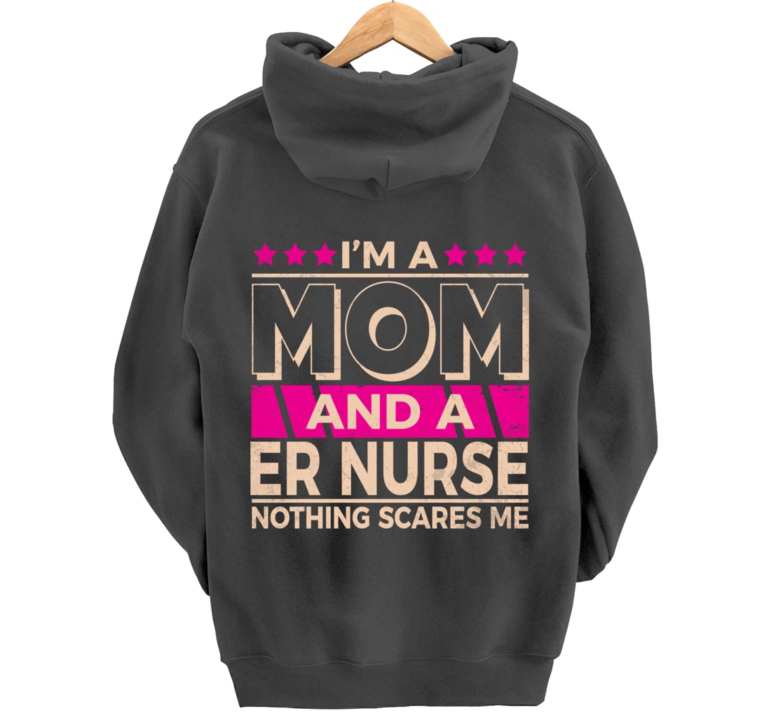 Funny Nursing Lover Mom Graphic Women and Moms ER Nurse Pullover Hoodie