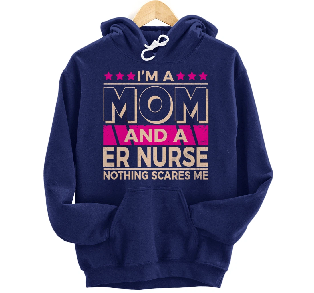 Funny Nursing Lover Mom Graphic Women and Moms ER Nurse Pullover Hoodie