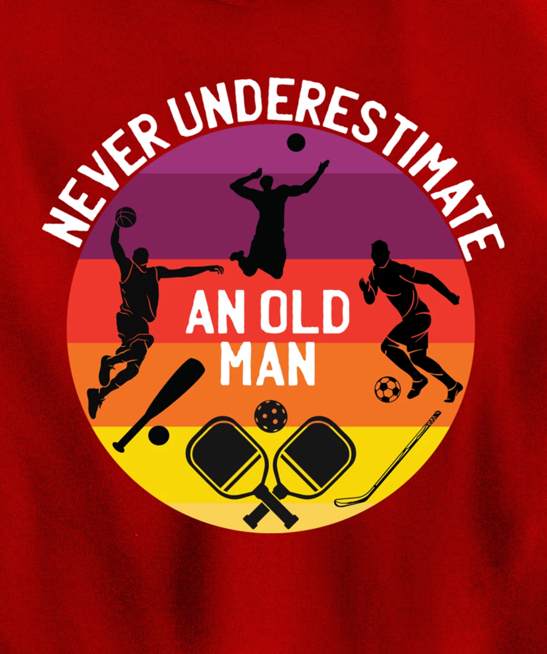 Never Underestimate An Old Man With A Basketball Pickleball Pullover Hoodie