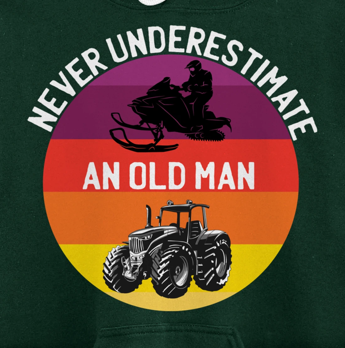 Men Never Underestimate An Old Man With A Snowmobile Tractor Pullover Hoodie