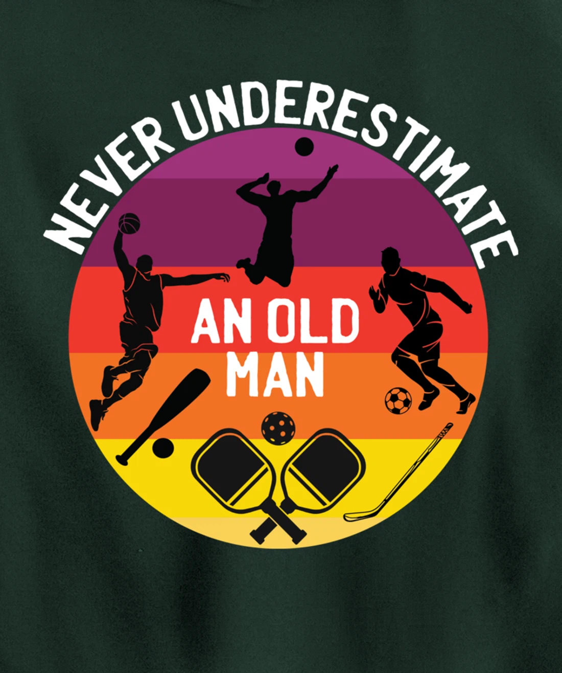 Never Underestimate An Old Man With A Basketball Pickleball Pullover Hoodie