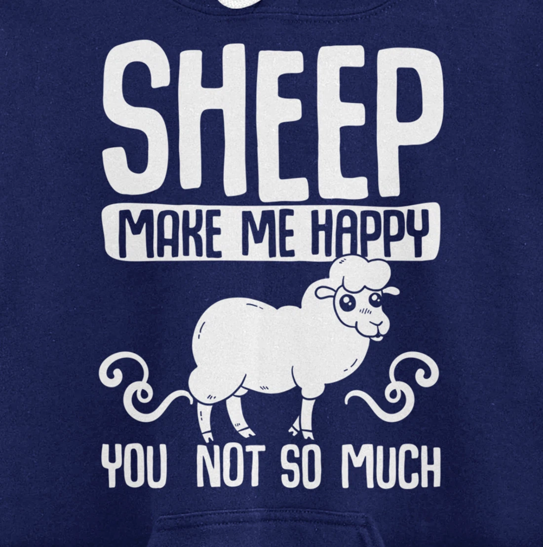 Farm Animals Funny Sheep Make Me Happy Pullover Hoodie