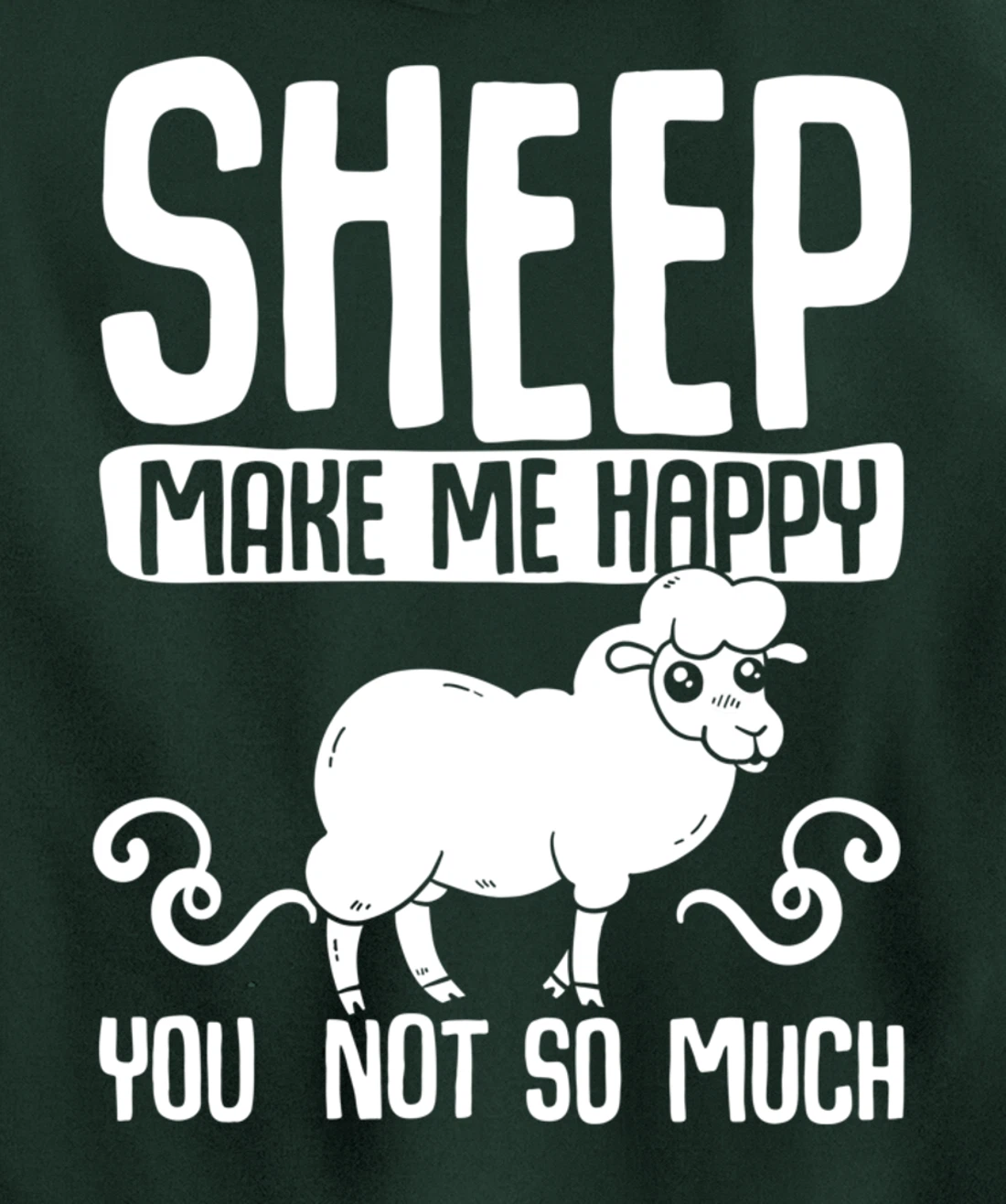 Farm Animals Funny Sheep Make Me Happy Pullover Hoodie