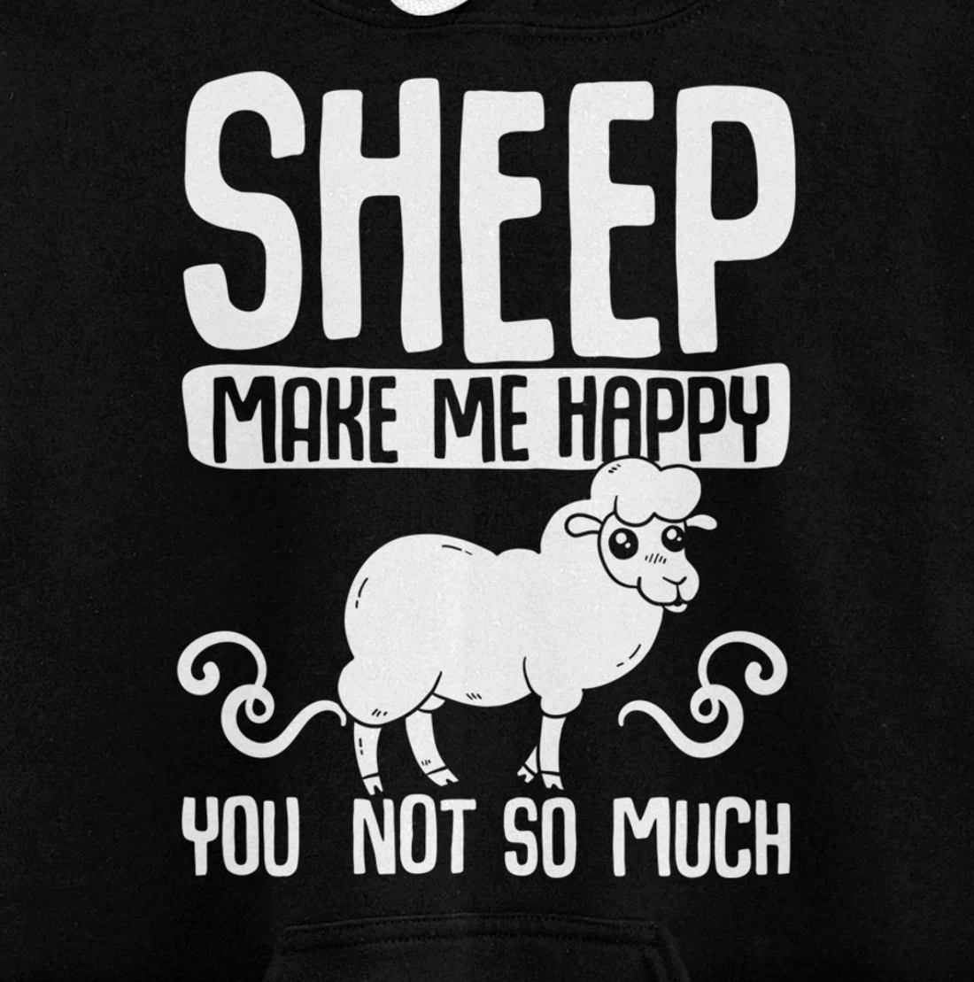 Farm Animals Funny Sheep Make Me Happy Pullover Hoodie