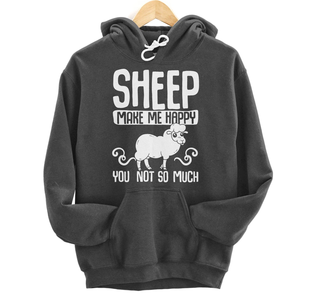 Farm Animals Funny Sheep Make Me Happy Pullover Hoodie