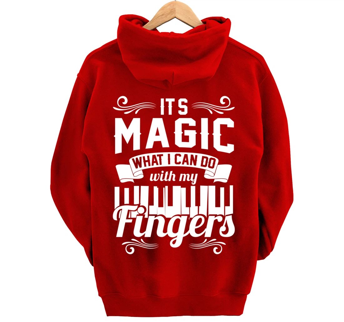 Piano It'S Magic What I Can Do With My Fingers Pullover Hoodie
