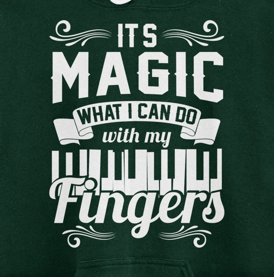 Piano It'S Magic What I Can Do With My Fingers Pullover Hoodie