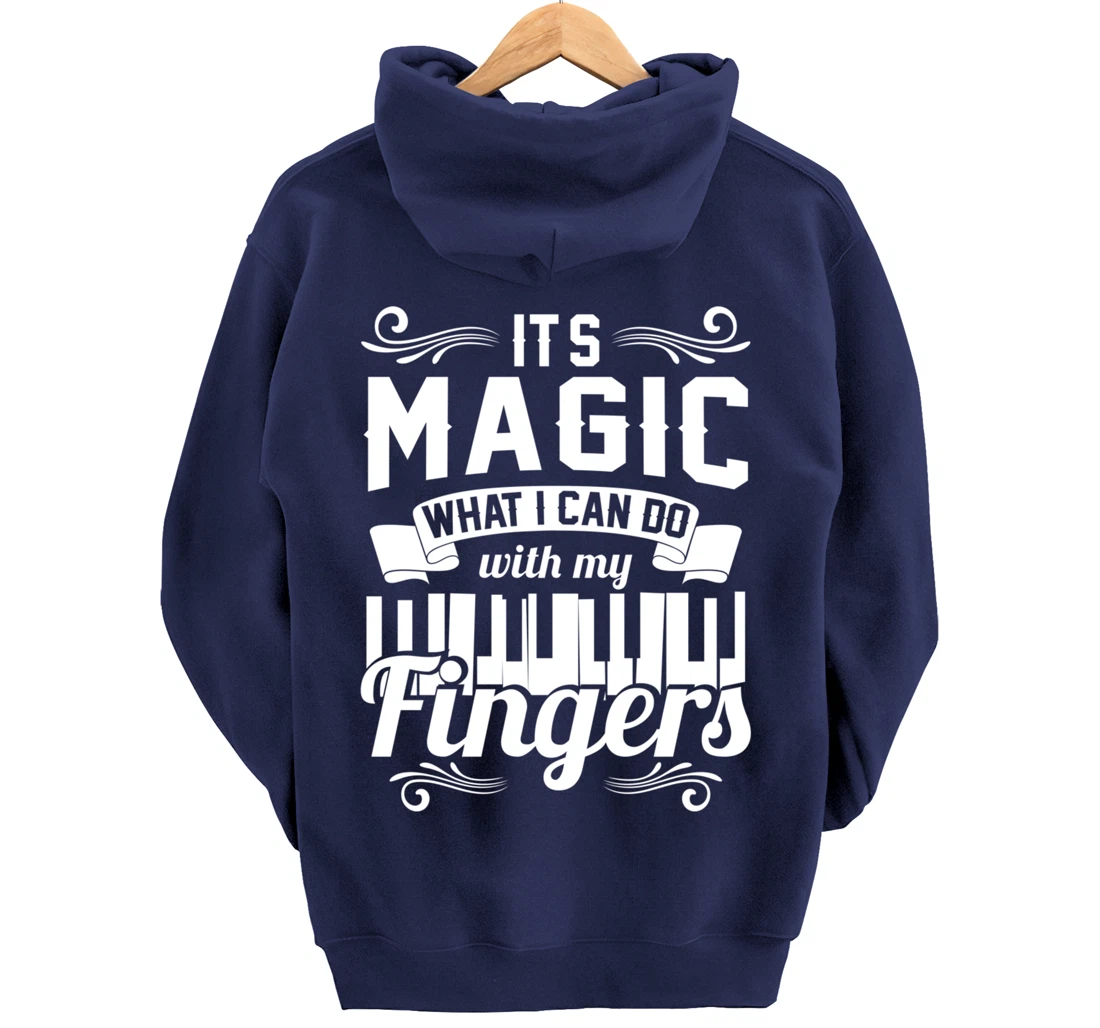 Piano It'S Magic What I Can Do With My Fingers Pullover Hoodie