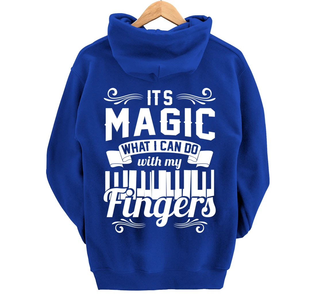 Piano It'S Magic What I Can Do With My Fingers Pullover Hoodie