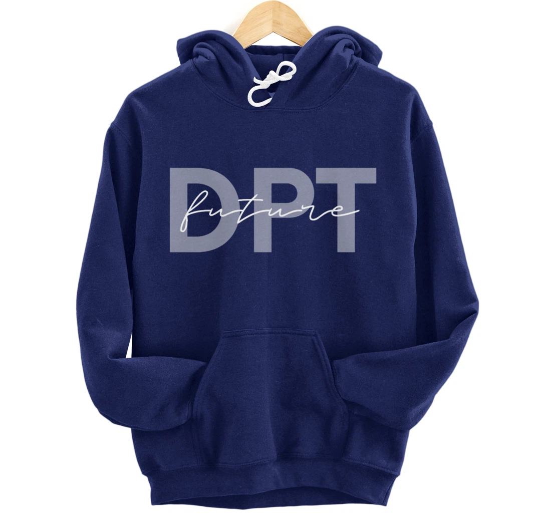 Doctor of Physical Therapy Physical Therapist Assistant PTA Pullover Hoodie