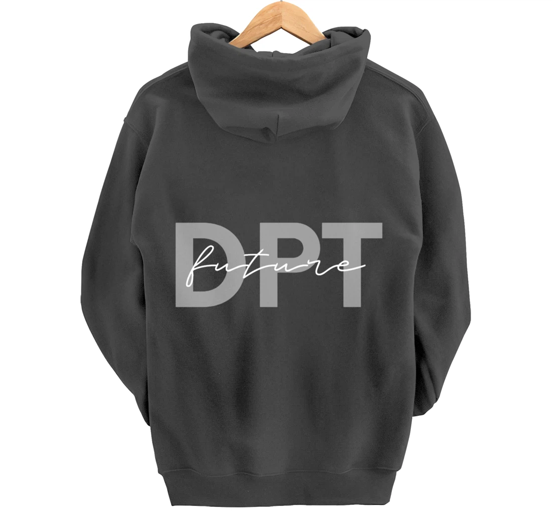 Doctor of Physical Therapy Physical Therapist Assistant PTA Pullover Hoodie