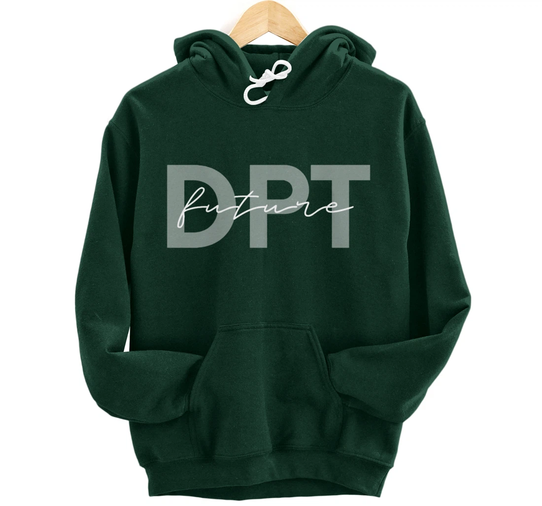 Doctor of Physical Therapy Physical Therapist Assistant PTA Pullover Hoodie