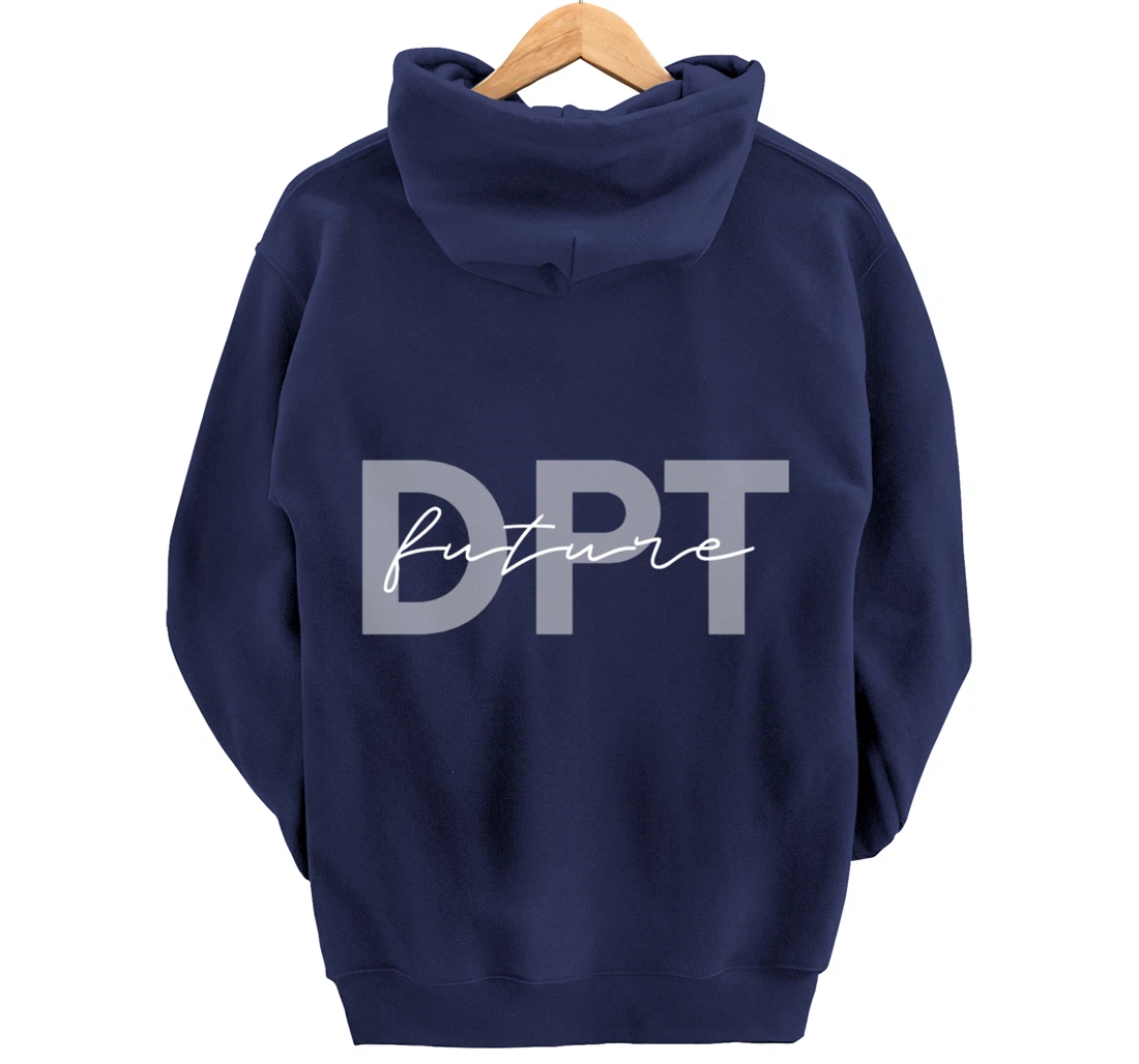 Doctor of Physical Therapy Physical Therapist Assistant PTA Pullover Hoodie