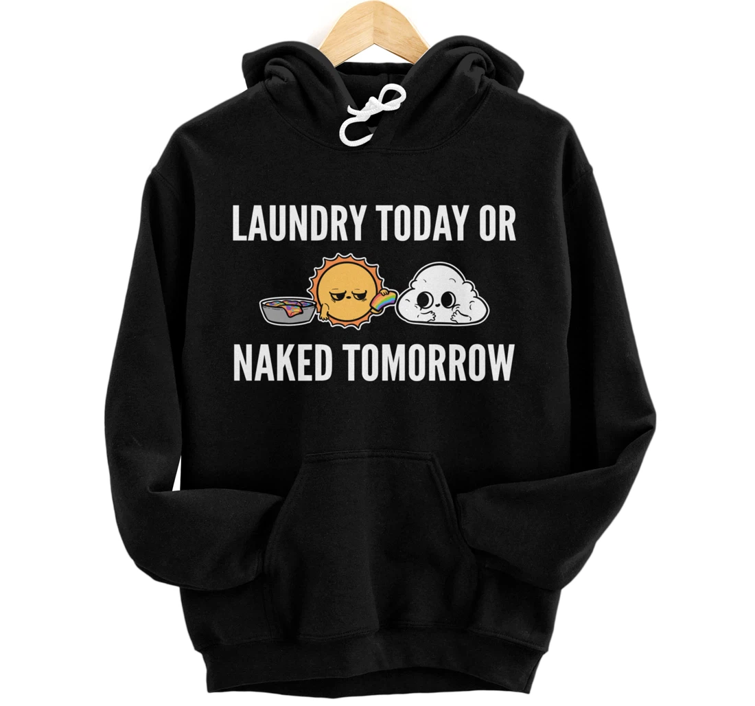 Naked tomorrow Funny Person Pullover Hoodie