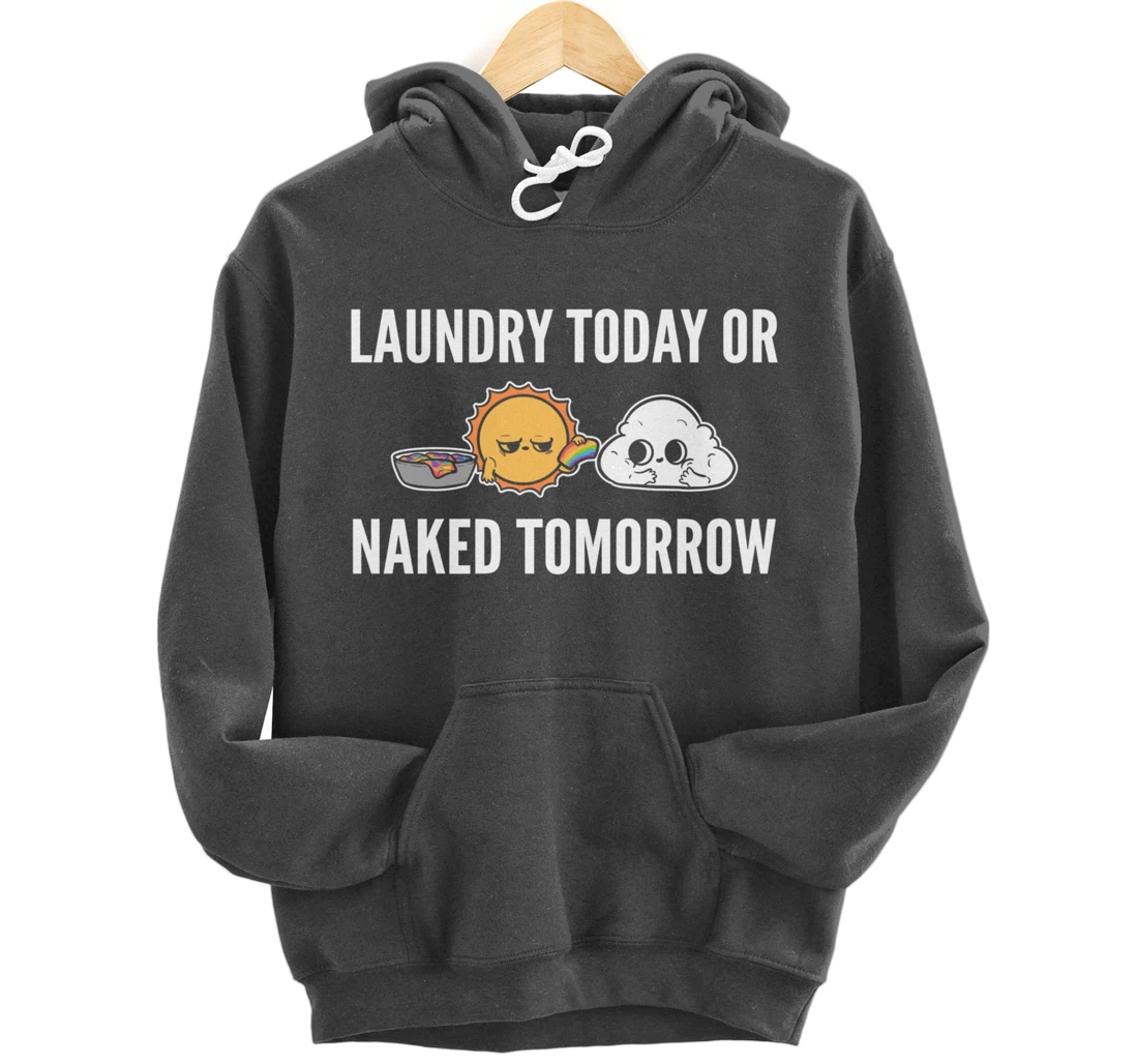 Naked tomorrow Funny Person Pullover Hoodie