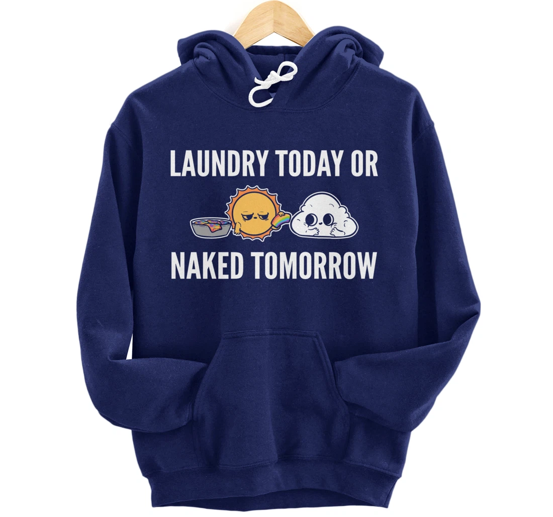 Naked tomorrow Funny Person Pullover Hoodie