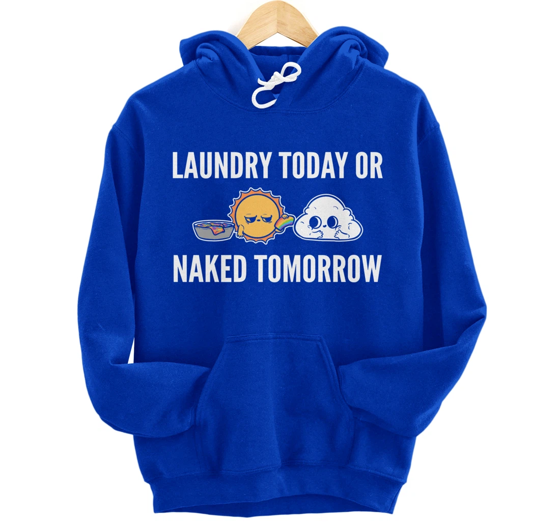 Naked tomorrow Funny Person Pullover Hoodie