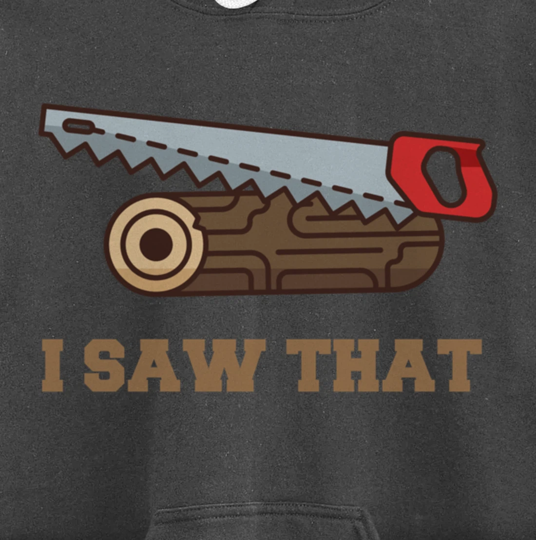 I Saw That - Woodworking Carpenters Pullover Hoodie