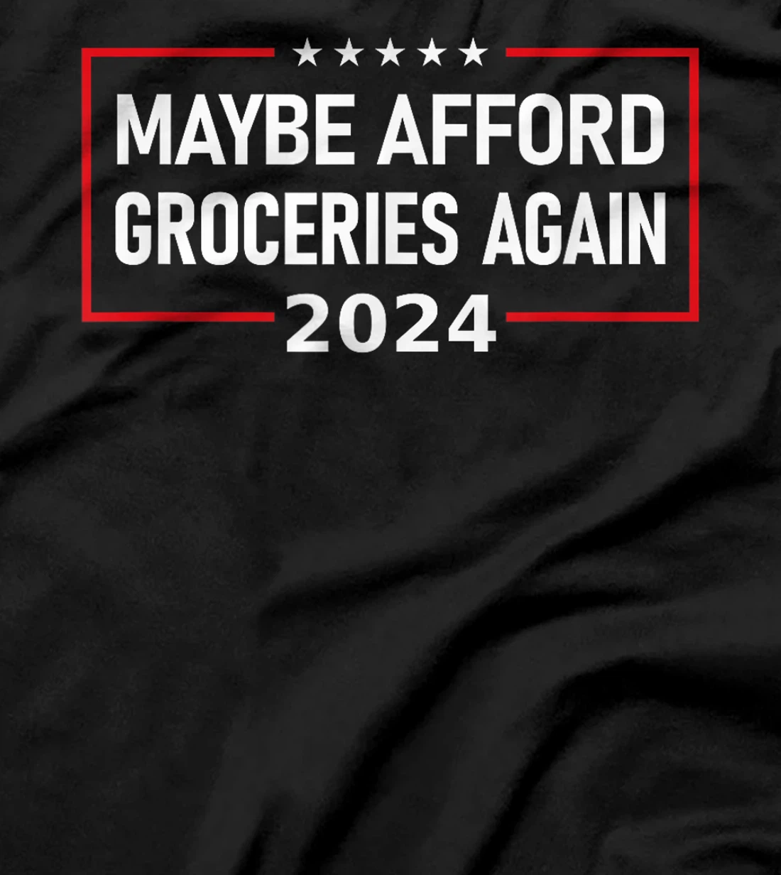 MAGA "Maybe Afford Groceries Again" Donald Trump 2024 Funny T-Shirt