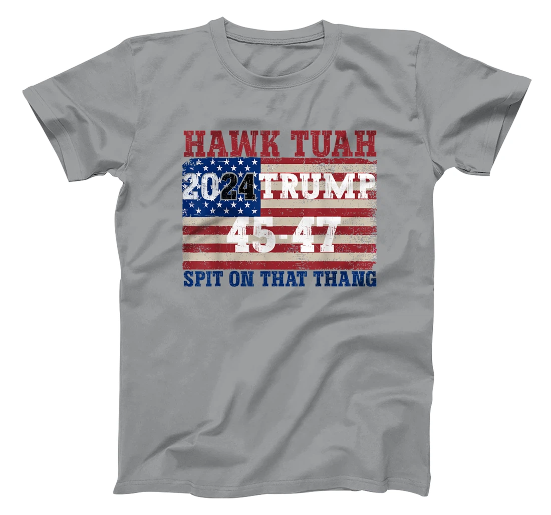 Hawk Tush Spit on that Thang Election Parody Trump 2024 T-Shirt