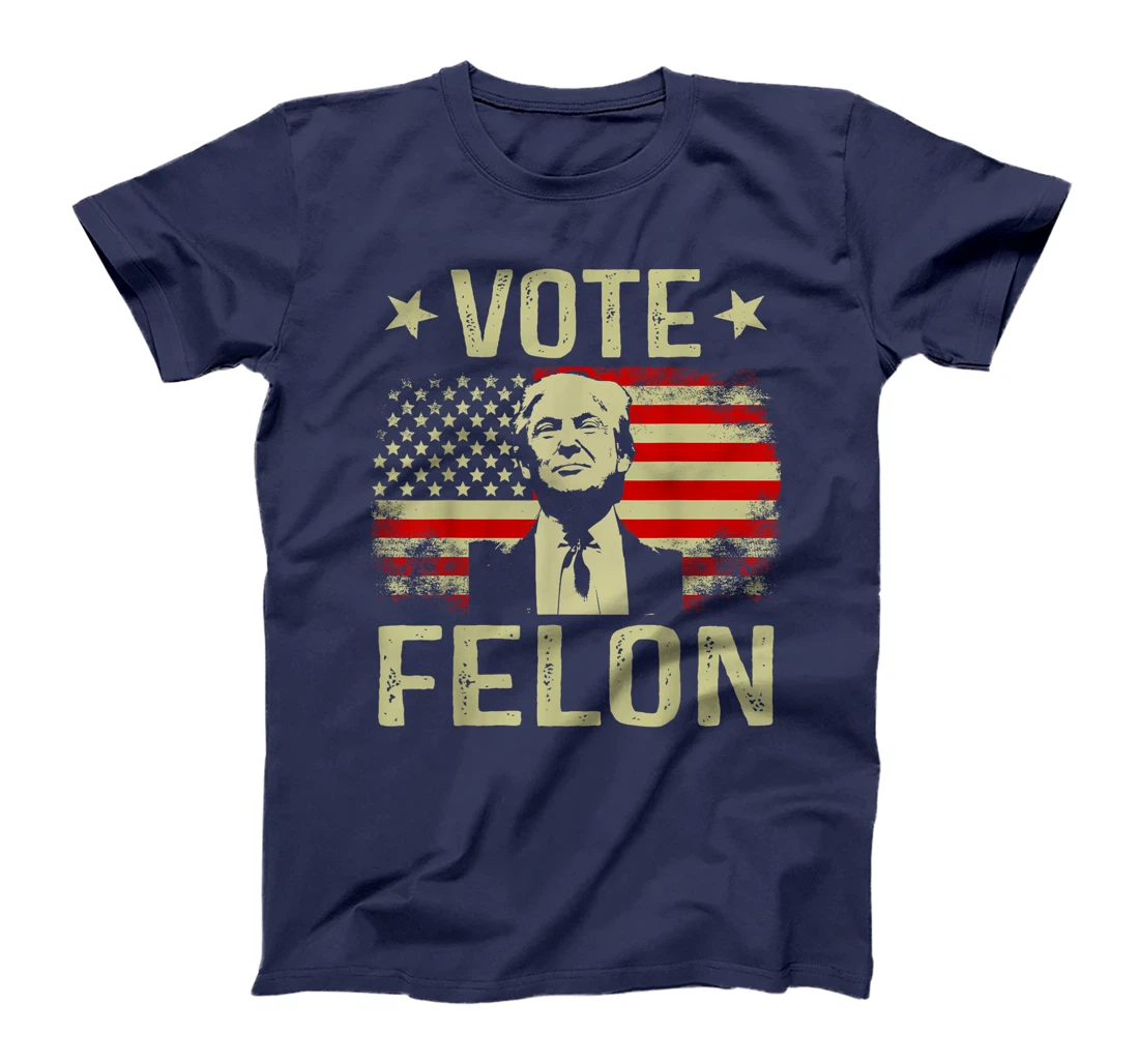Vote Felon 2024 President Trump 45 47 Vote For The Felon T-Shirt