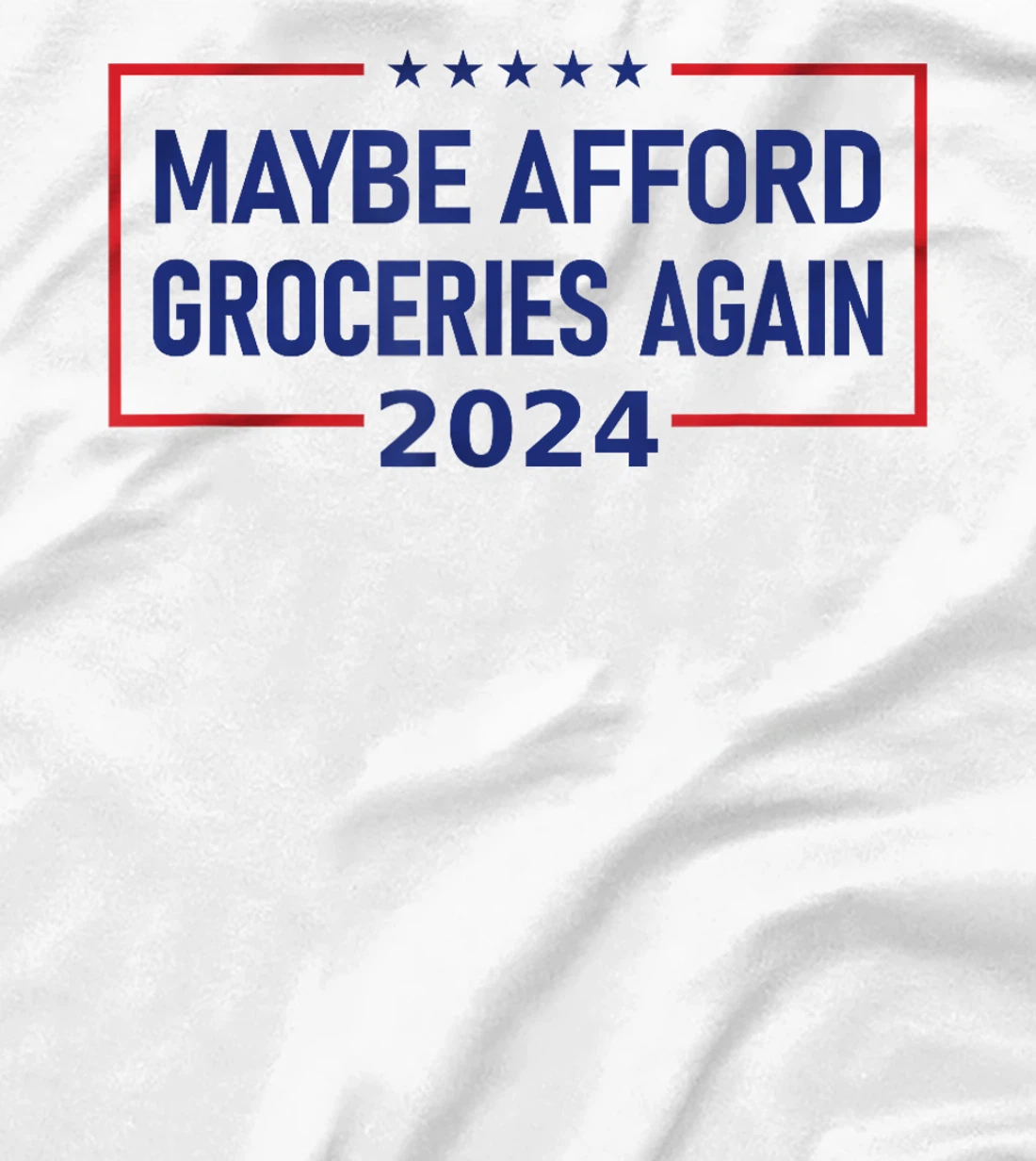 MAGA "Maybe Afford Groceries Again" Donald Trump 2024 Funny T-Shirt