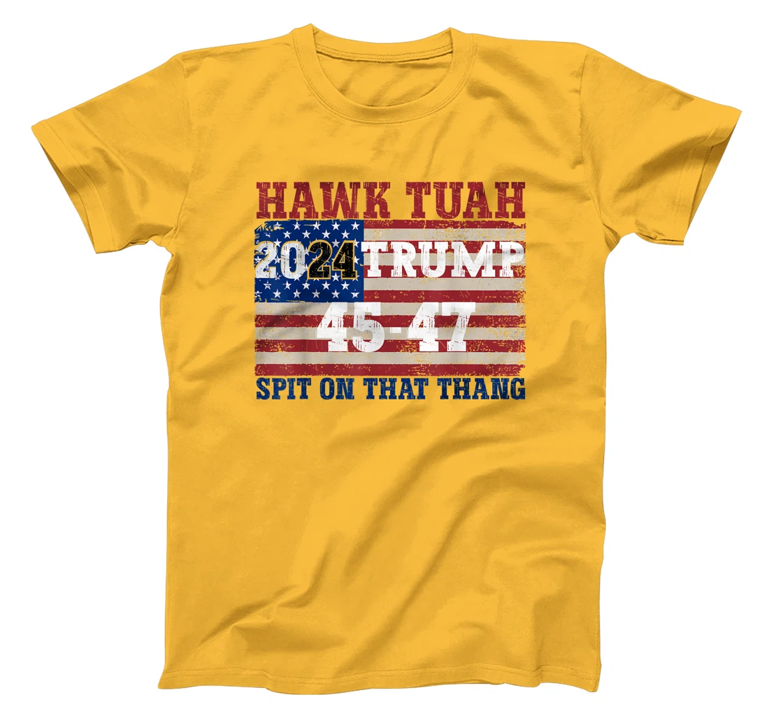 Hawk Tush Spit on that Thang Election Parody Trump 2024 T-Shirt