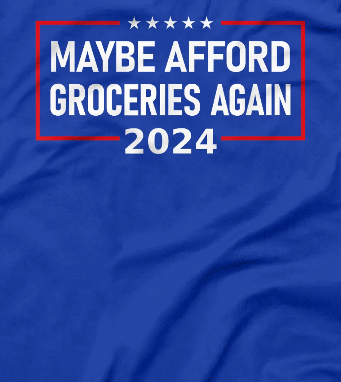 MAGA "Maybe Afford Groceries Again" Donald Trump 2024 Funny T-Shirt