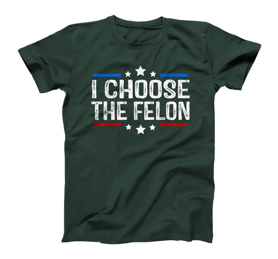 Trump 2024 I Choose The Felon 45 47 Vote For The Felon T-Shirt
