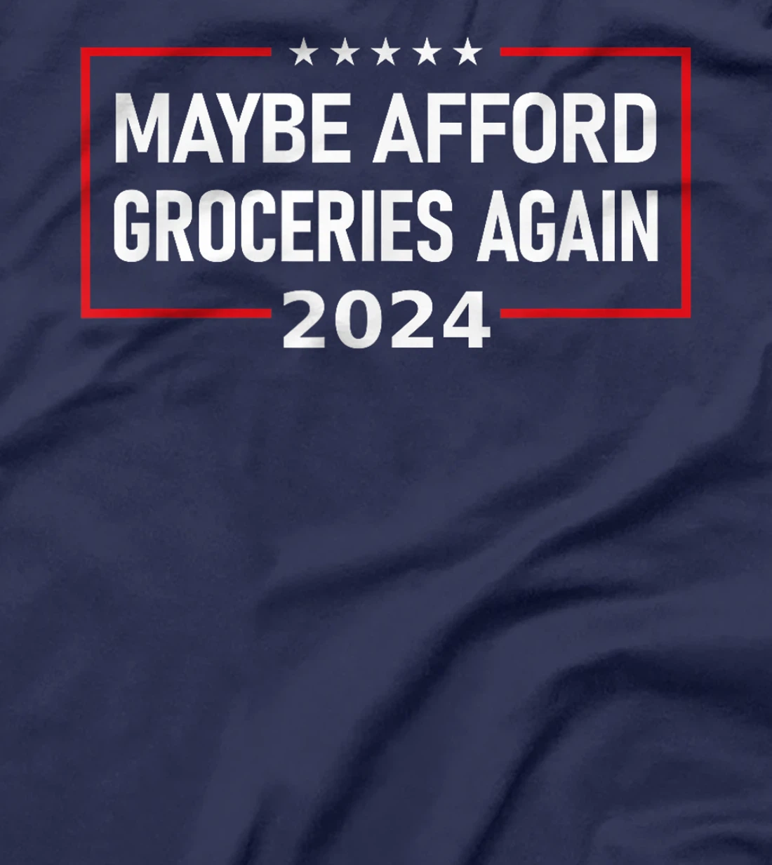 MAGA "Maybe Afford Groceries Again" Donald Trump 2024 Funny T-Shirt
