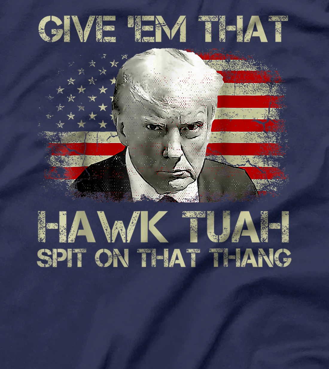 American Flag Trump Hawk Tuah 24 Spit On That Thang T-Shirt
