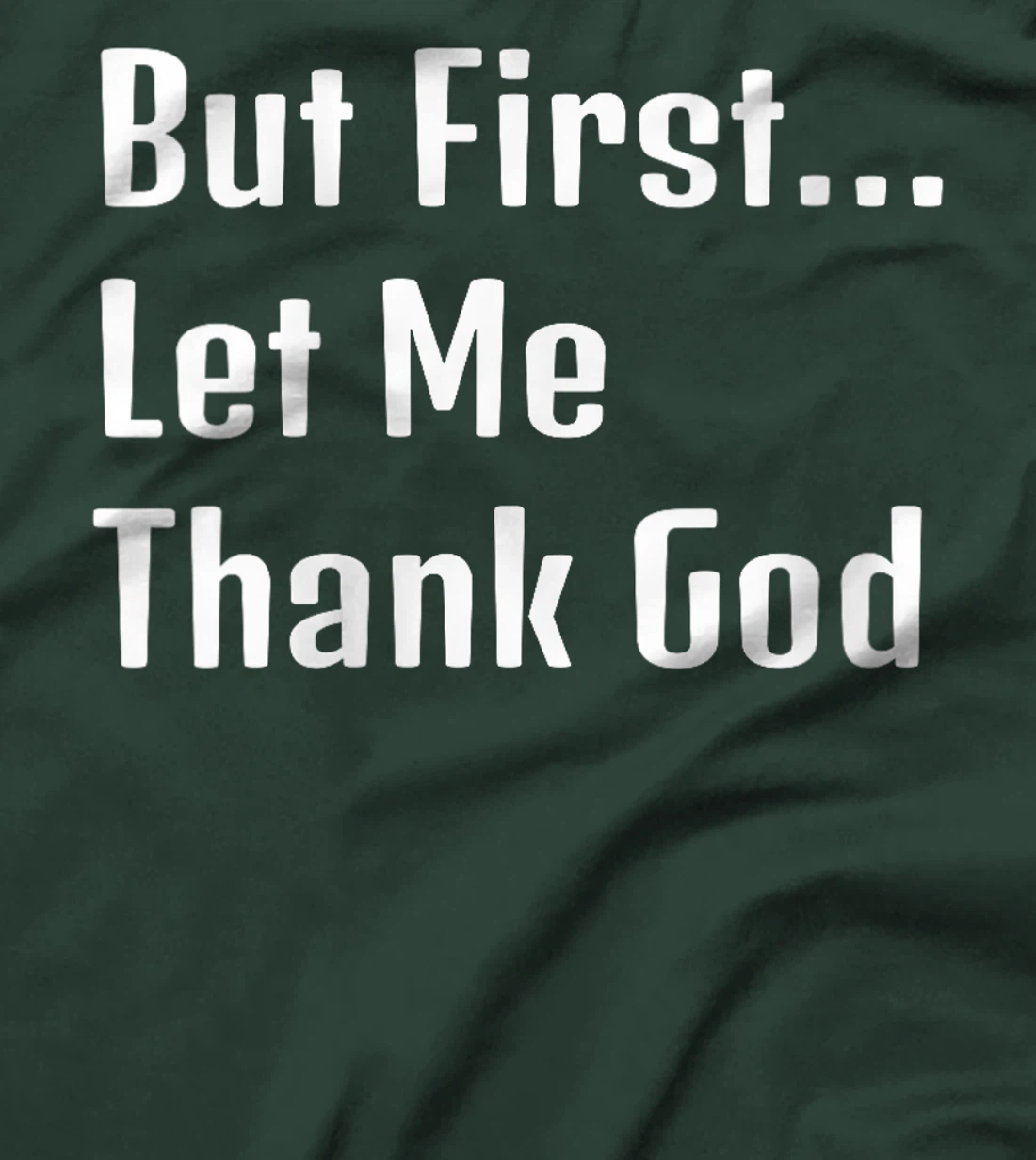 Womens "But First Let Me Thank God" Family Appreciation T-Shirt