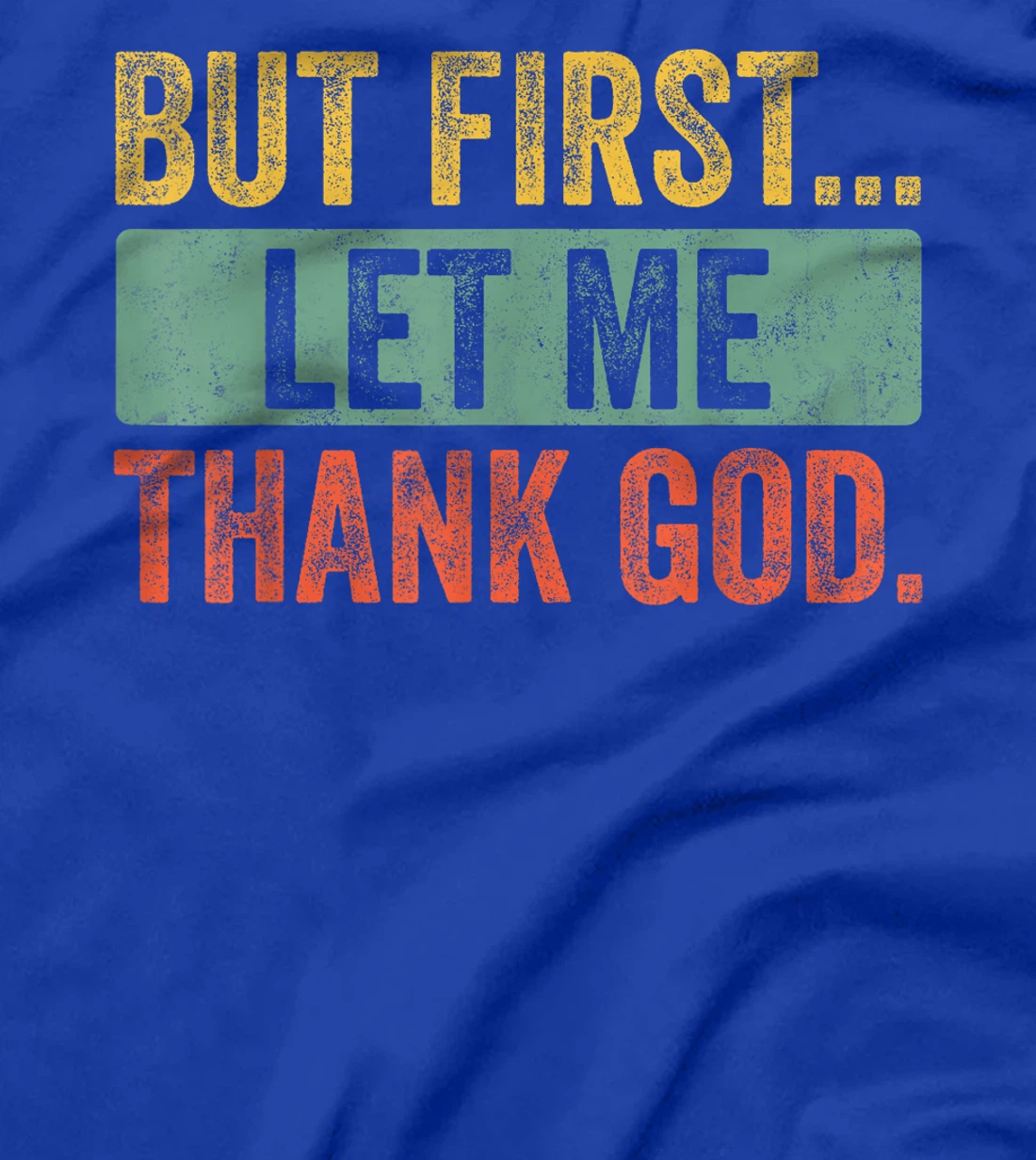 Vintage But First Let Me Thank God Christian For Men Women T-Shirt