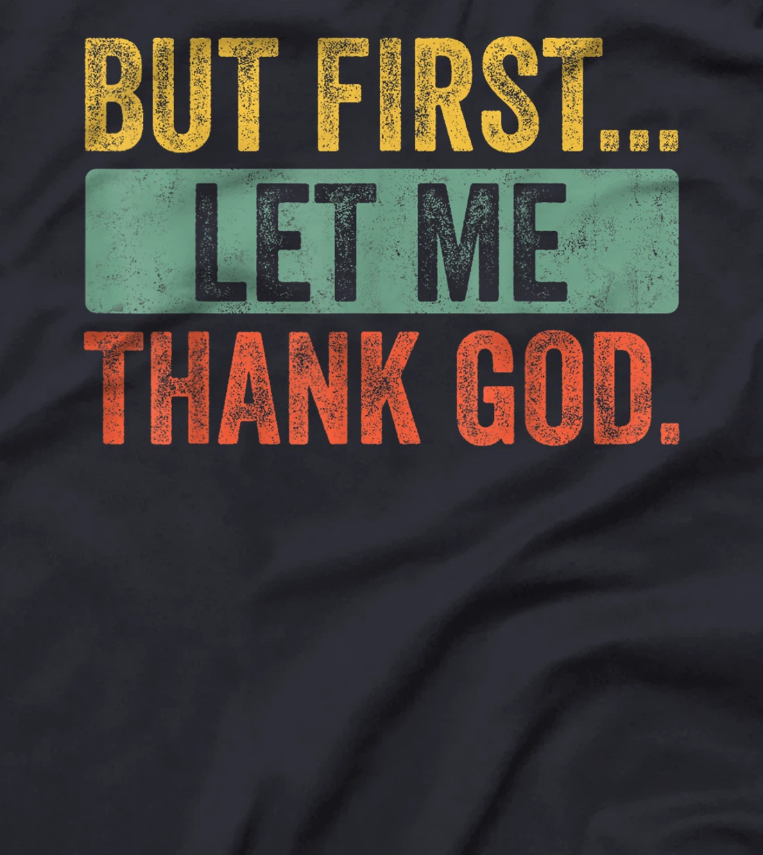 Vintage But First Let Me Thank God Christian For Men Women T-Shirt