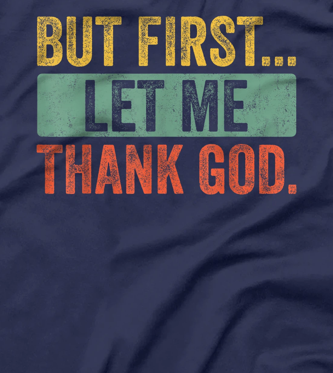 Vintage But First Let Me Thank God Christian For Men Women T-Shirt