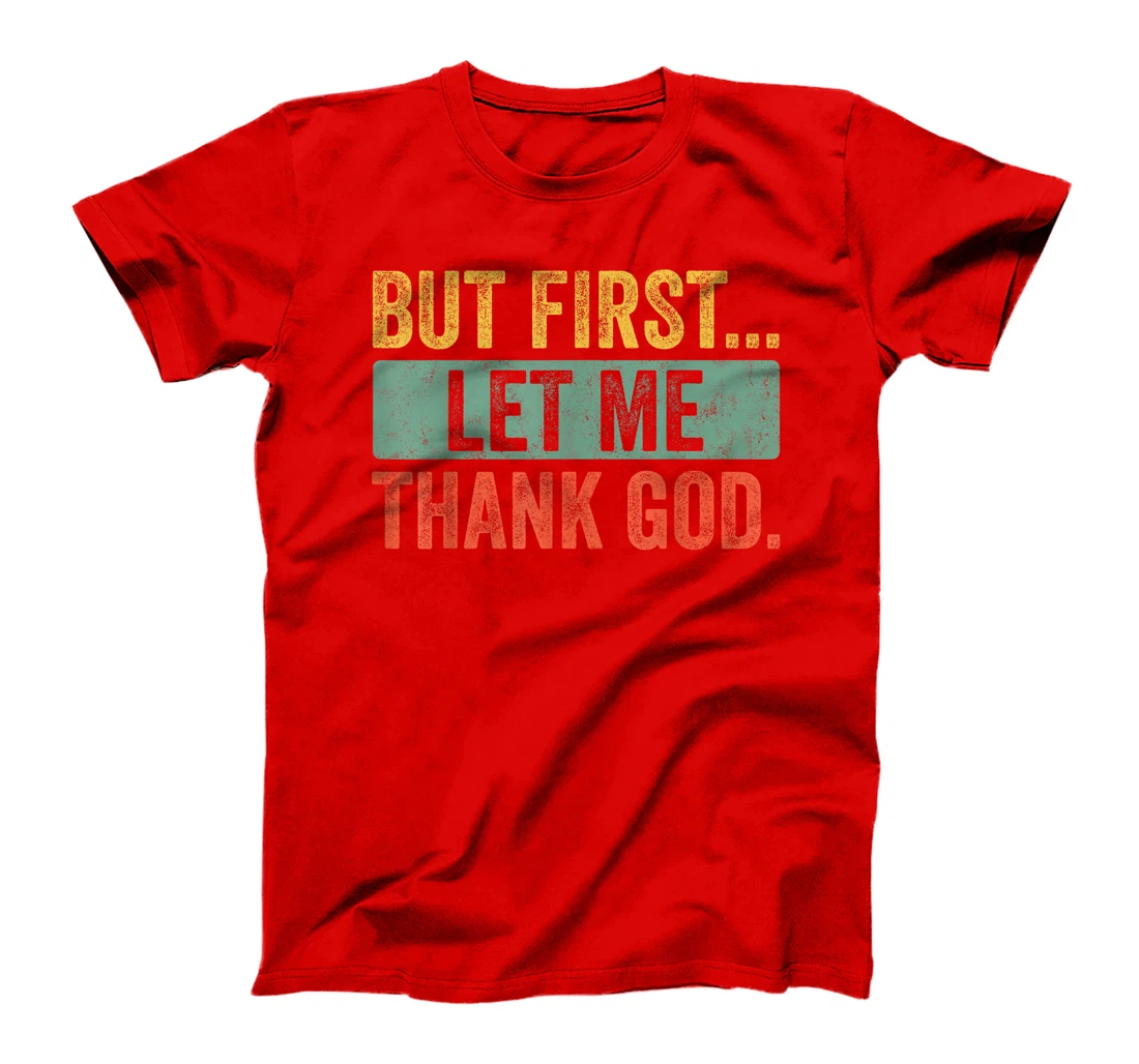 Vintage But First Let Me Thank God Christian For Men Women T-Shirt