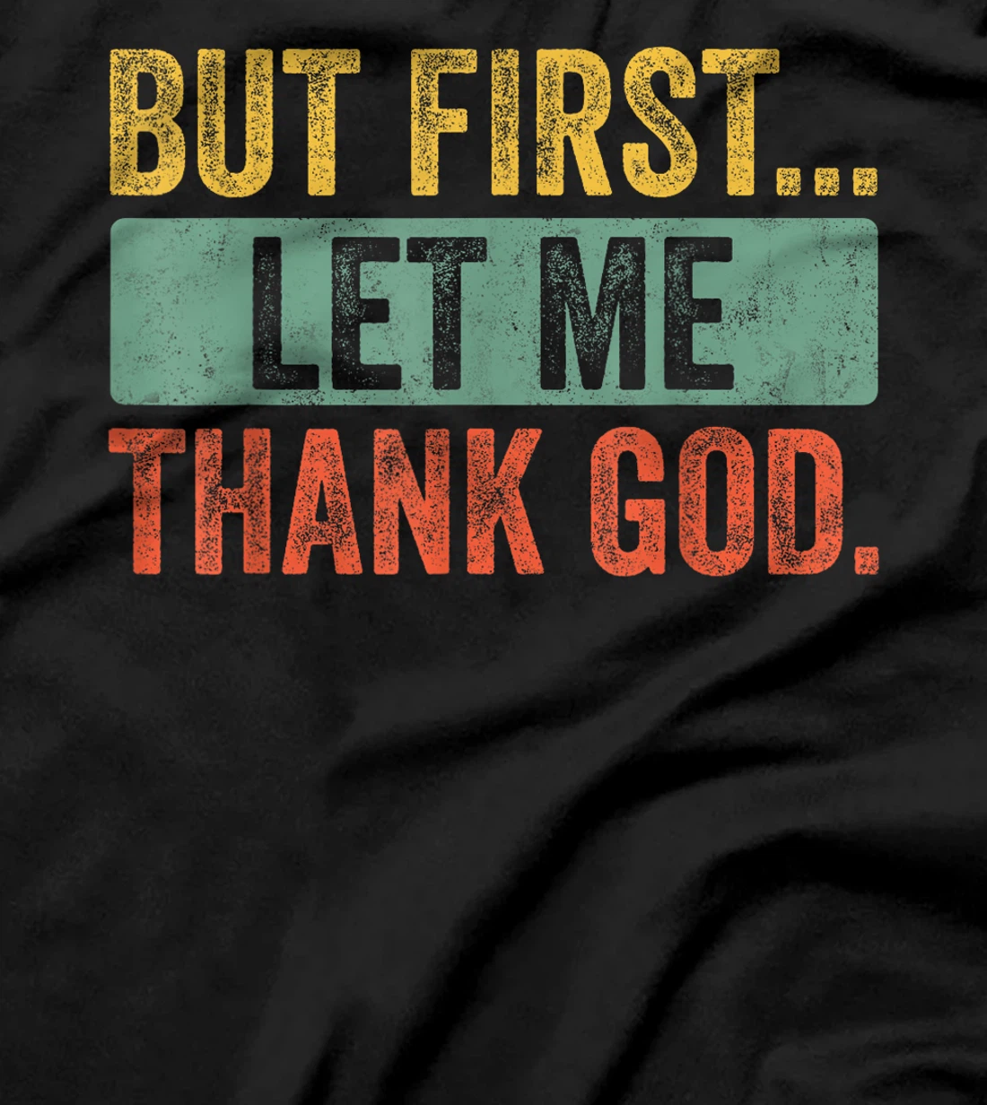 Vintage But First Let Me Thank God Christian For Men Women T-Shirt