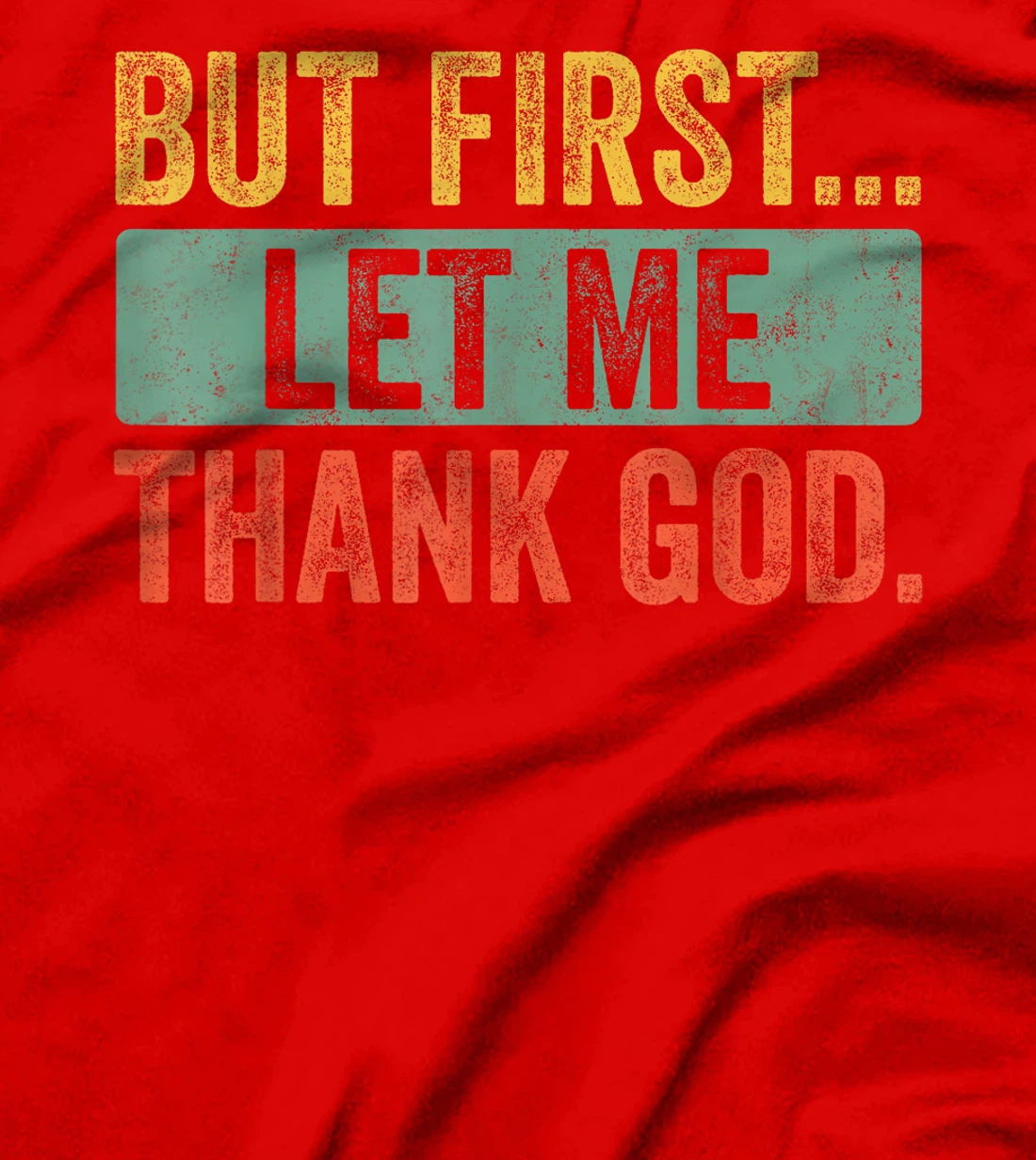 Vintage But First Let Me Thank God Christian For Men Women T-Shirt