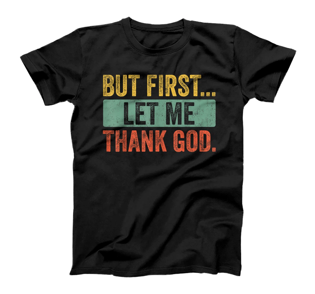 Vintage But First Let Me Thank God Christian For Men Women T-Shirt