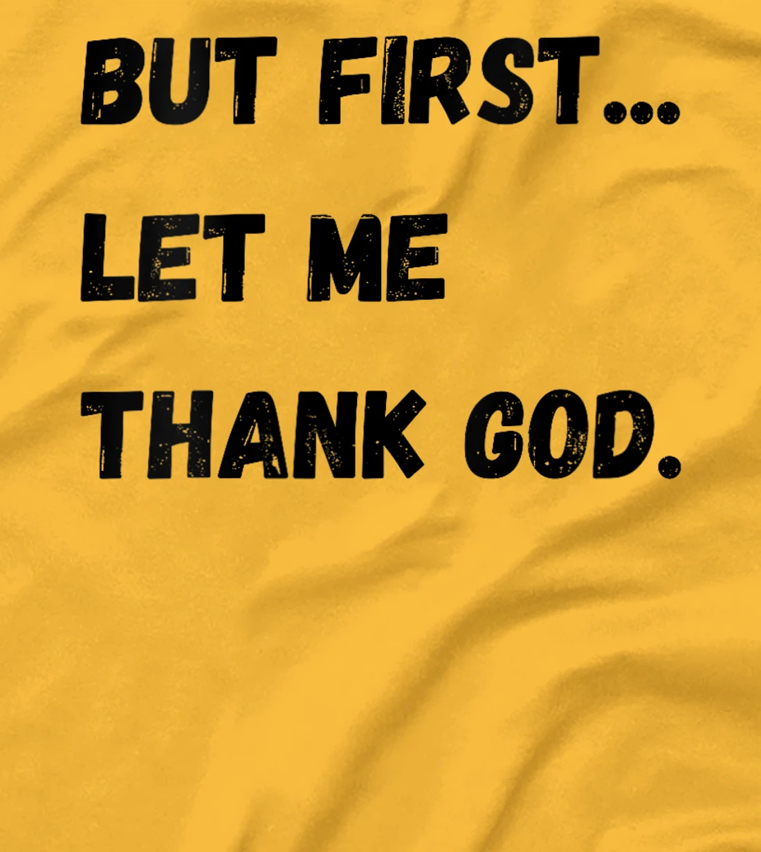 Womens But First Let Me Thank God T-Shirt