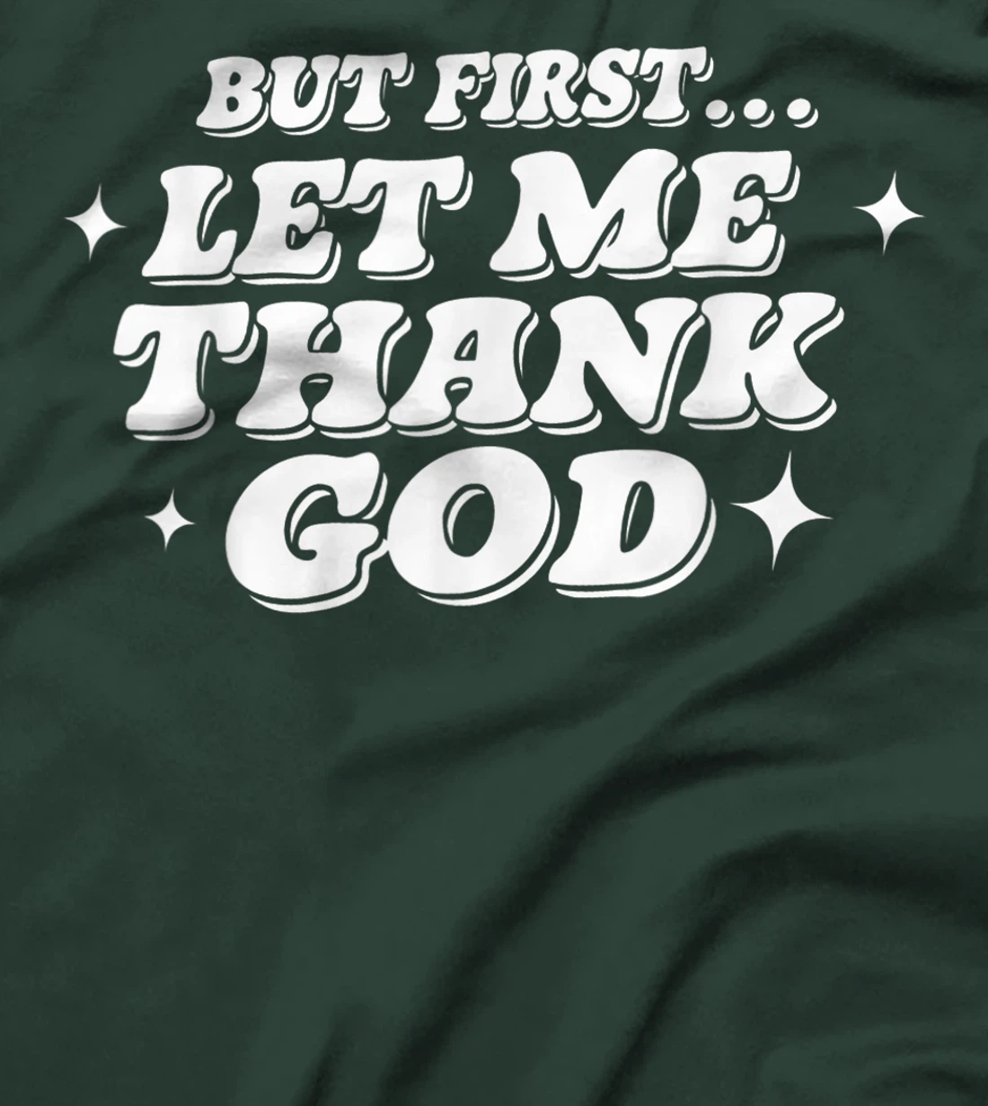 But First Let Me Thank God T-Shirt