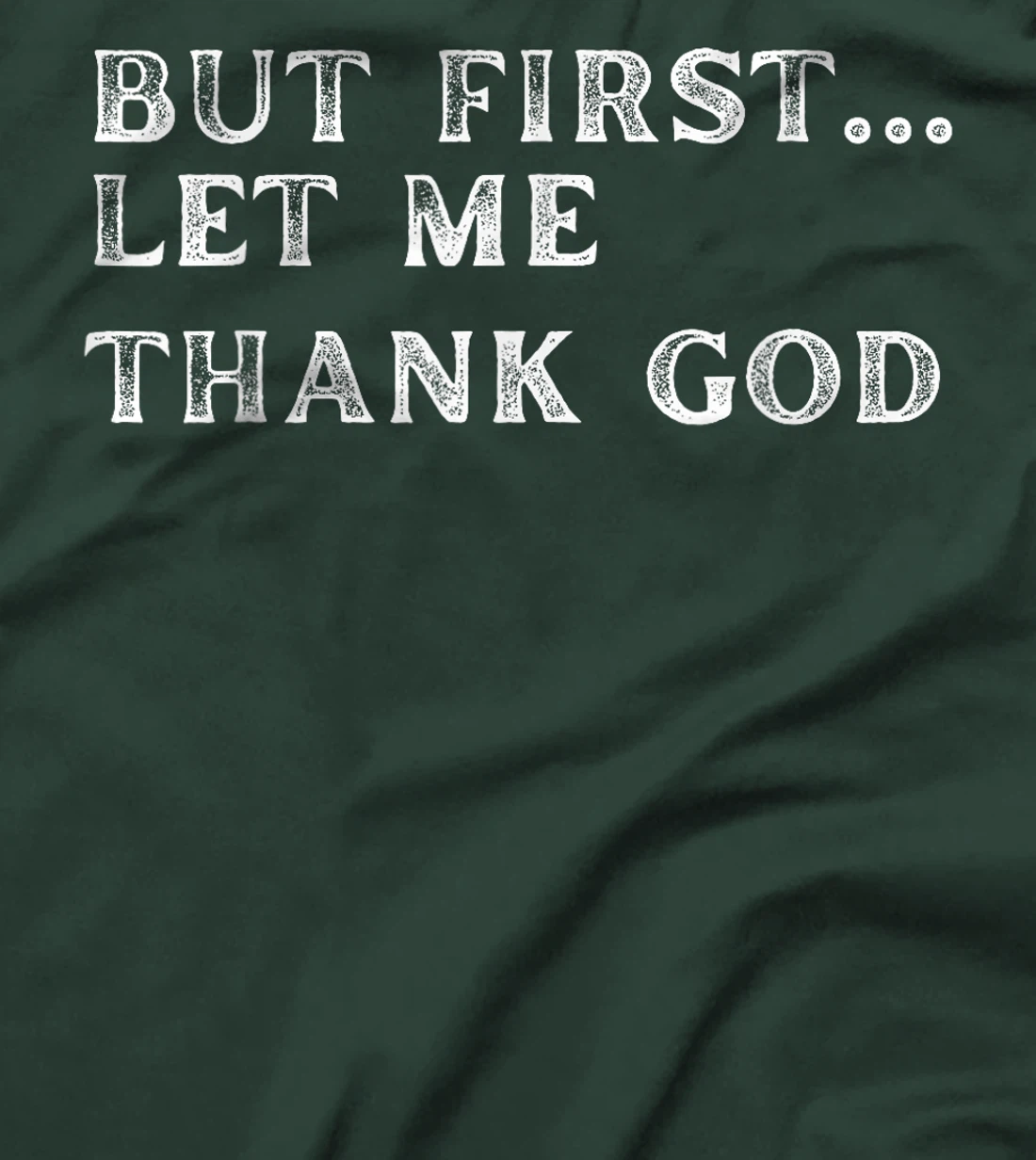 But First Let Me Thank God 2024 T-Shirt
