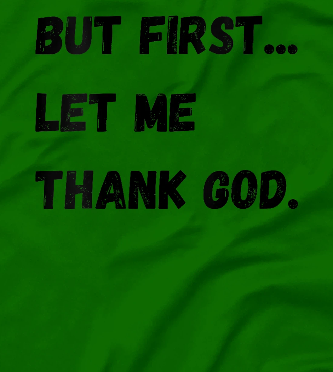 Womens But First Let Me Thank God T-Shirt
