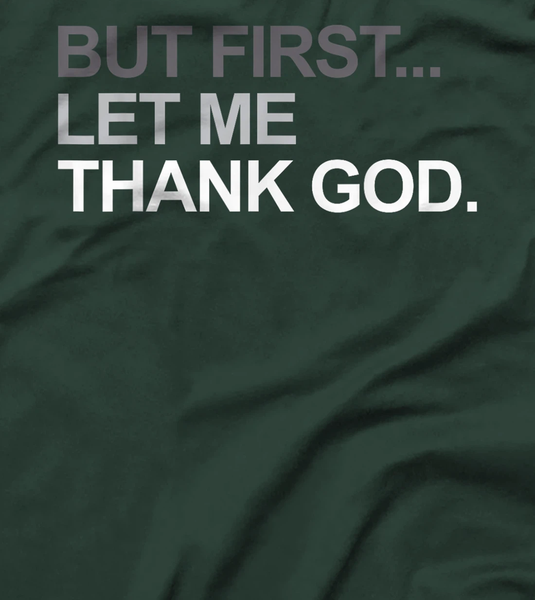 But First Let Me Thank God Christian For Men Women T-Shirt